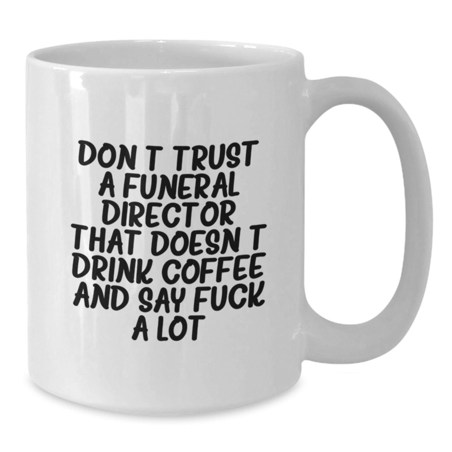 Funny Funeral Director Gifts from Friends - White Coffee Mug for Men, Women, Coworkers, and Family - Unique Graduation Unique Gifts - Additional