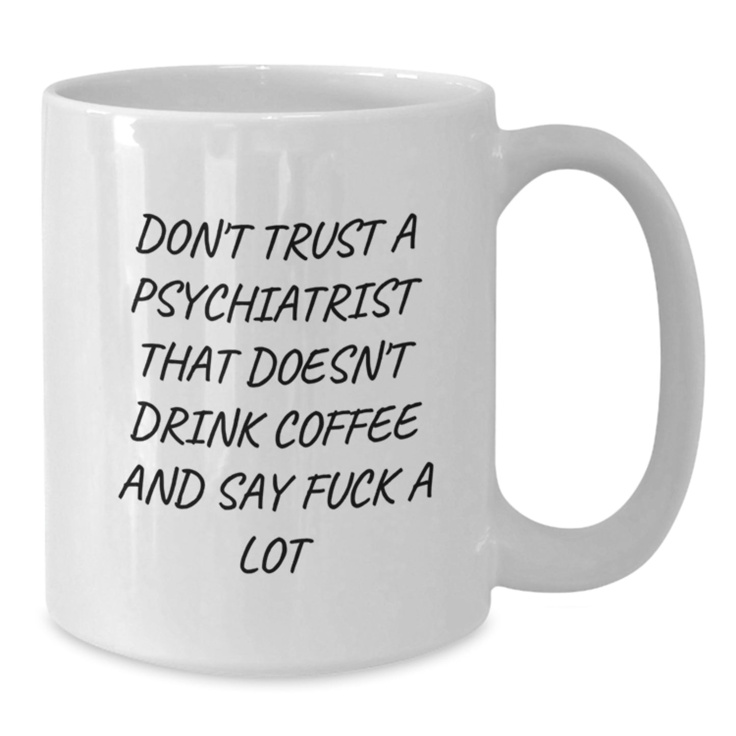 Funny Psychiatrist Quote Coffee Mug Gifts from Men for Mother's Day Unique - Additional