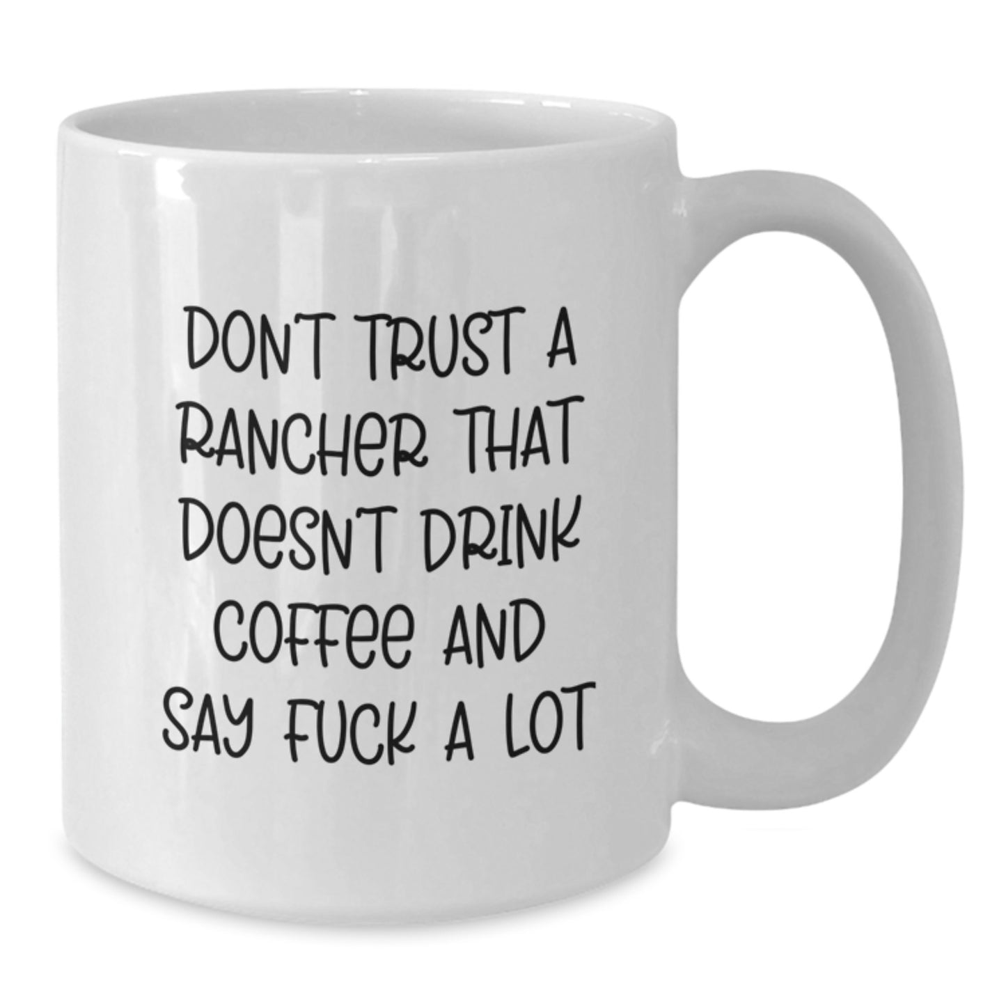 Funny Rancher Gifts for Mom, White Coffee Mugs with 'Don't Trust a Rancher', Gifts from Family, Unique Mother's Day Unique Gifts for Rancher - Additional