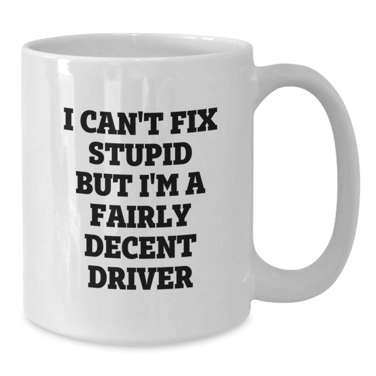 Funny Driver Graduation Gifts from Friends for Driver - White Coffee Mug with I'm A Fairly Decent Driver Quote - Additional