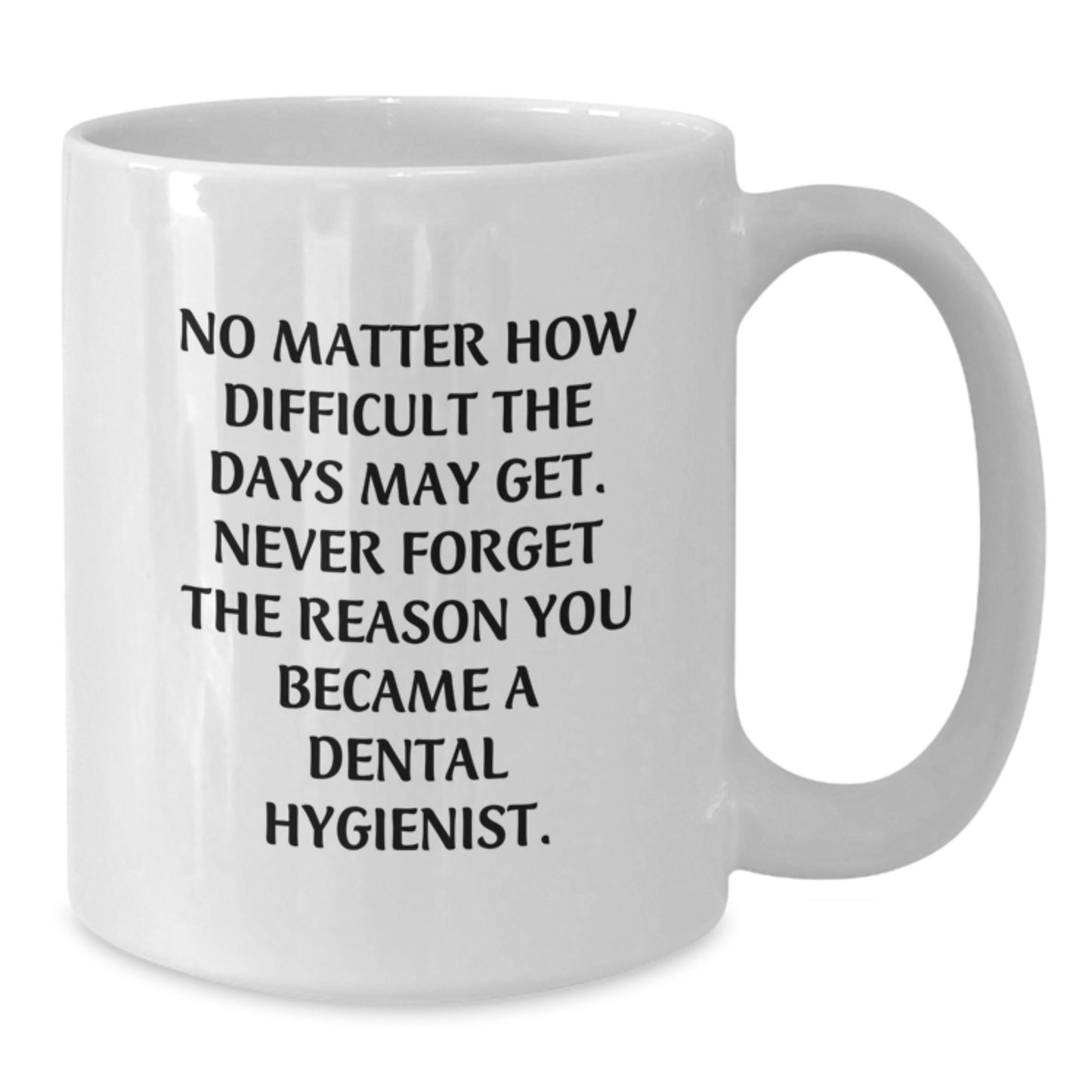 Funny Dental Hygienist Gifts from Friends, Inspirational Quote Coffee Mug, Gifts for Men or Women Graduation Unique Gifts - Additional