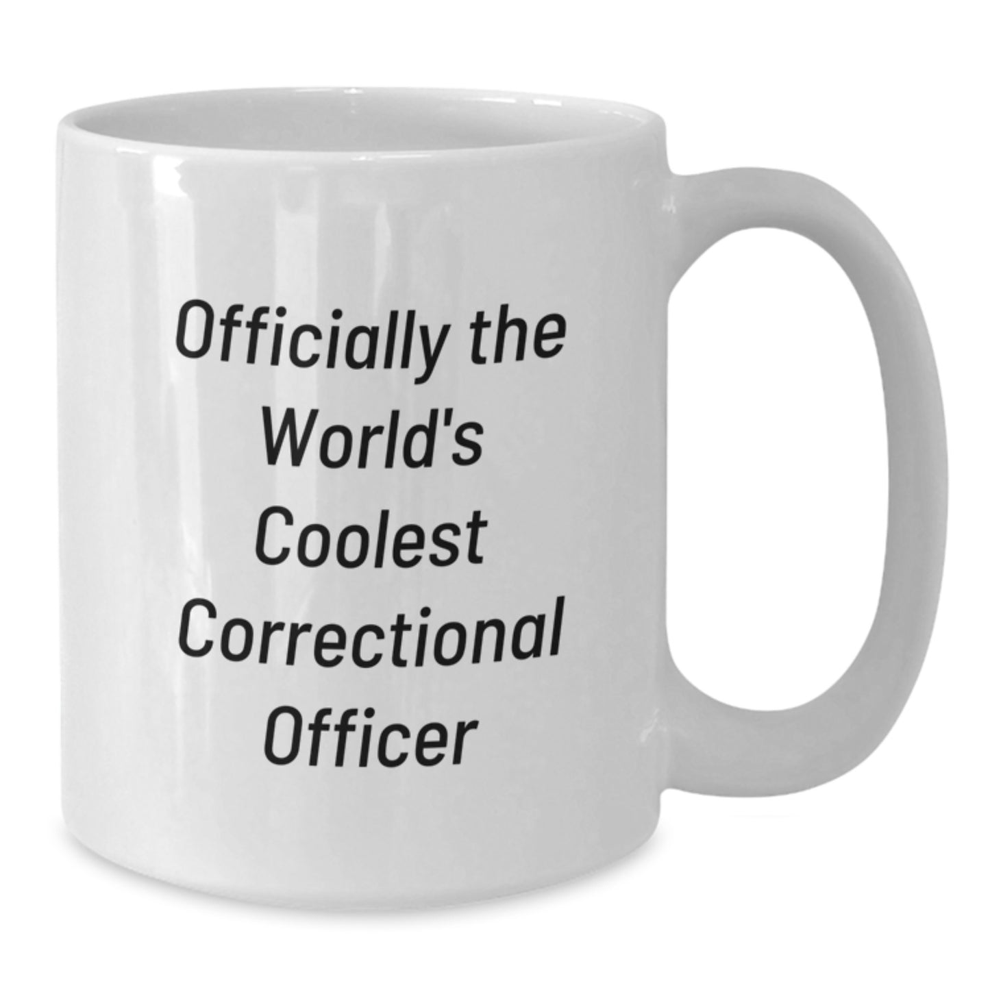 Funny Quote Correctional Officer Gifts from Family for Men, Unique Graduation Unique Gifts for Correctional Officer, White Coffee Mug, Officially The World's Coolest Correctional Officer - Additional