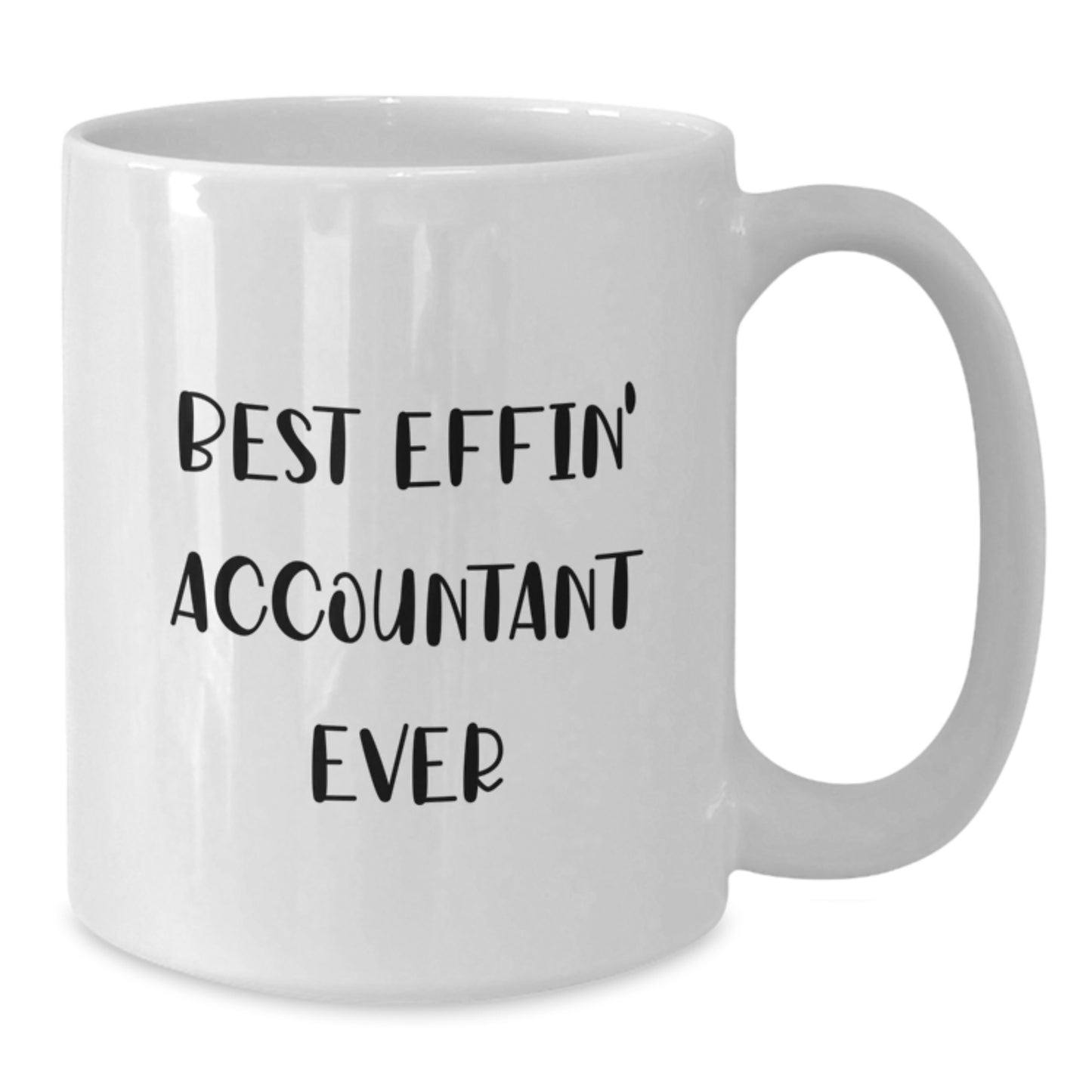 Funny Accountant Gifts from Friends Unique White Coffee Mugs for Accountant Best Effin' Ever Graduation - Additional