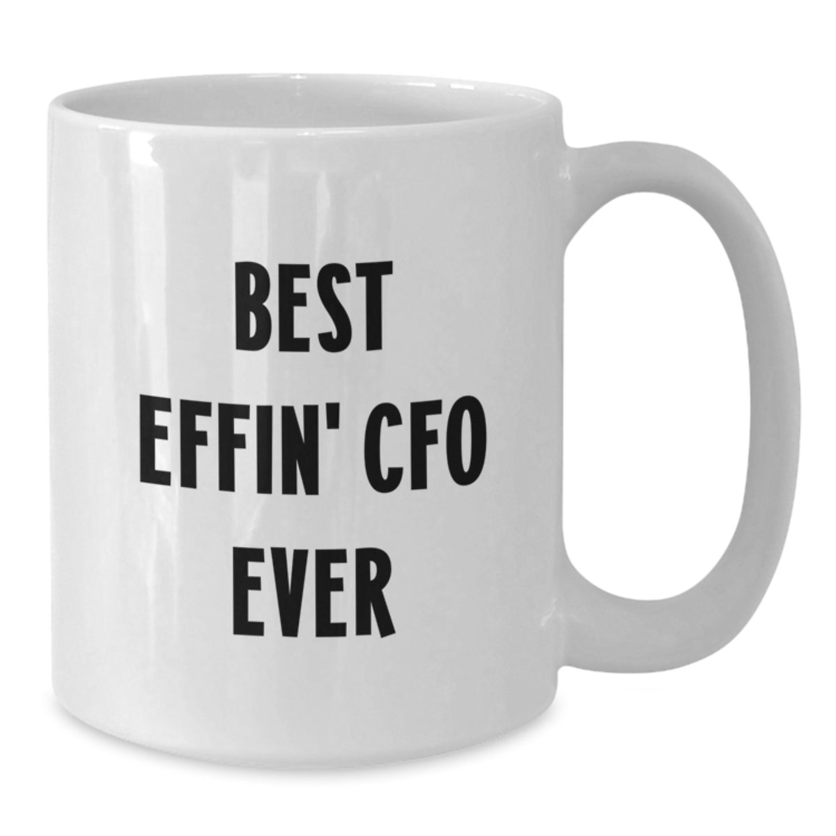 Funny CFO Gifts from Men - Best Effin' Cfo Ever White Coffee Mug, Valentine's Unique - Additional