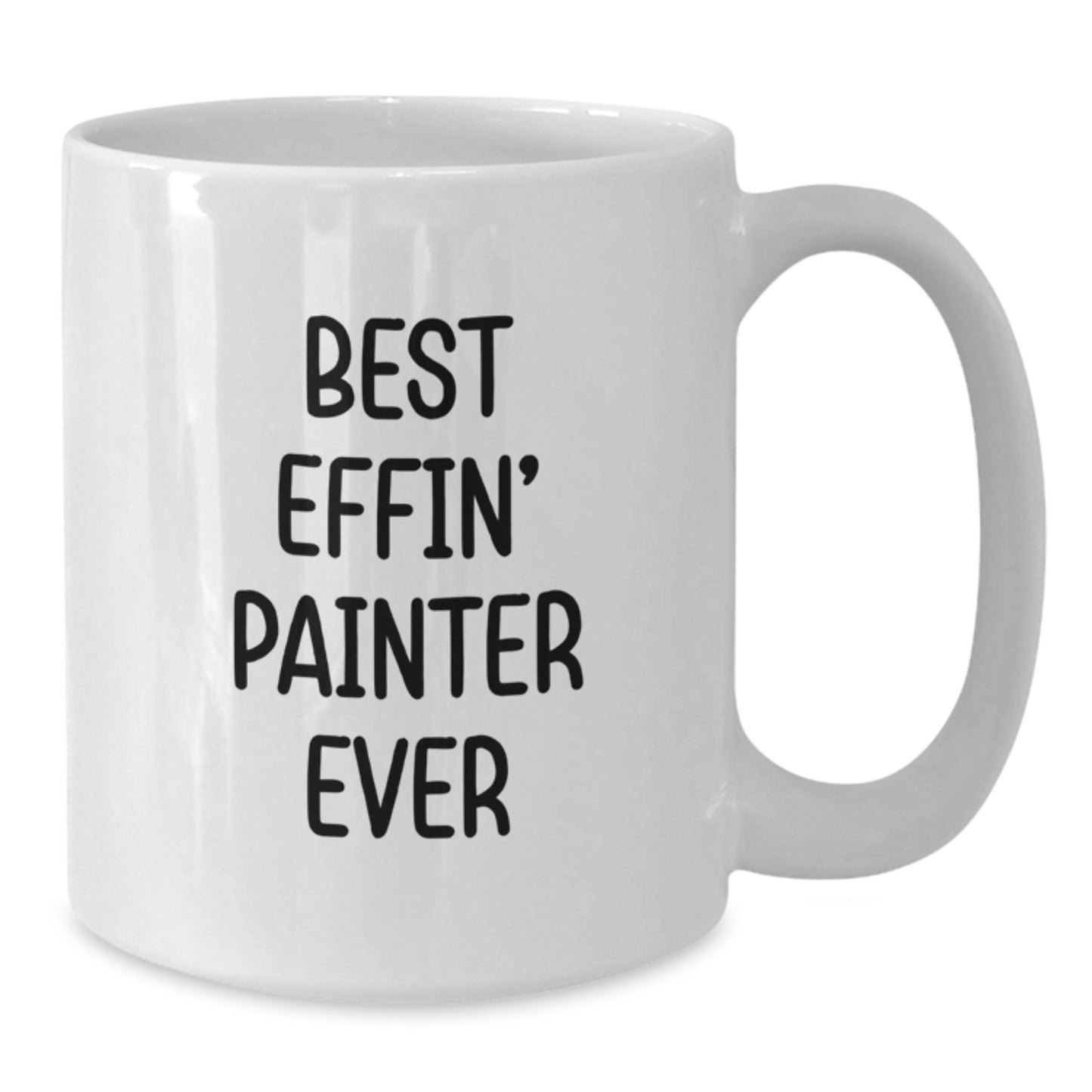 Funny Painter Gifts for Painter Men from Friends Unique White Coffee Mug Best Effin' Painter Ever - Additional