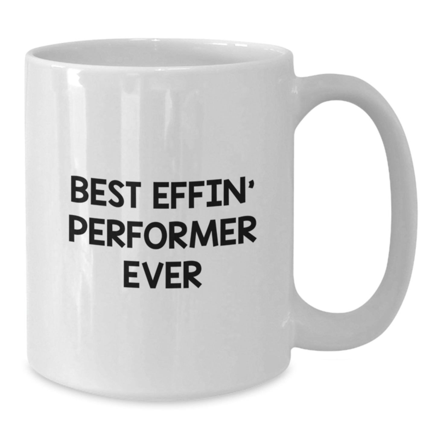 Funny Performer Gifts for Him Best Effin' White Coffee Mug Graduation Unique Presents - Additional