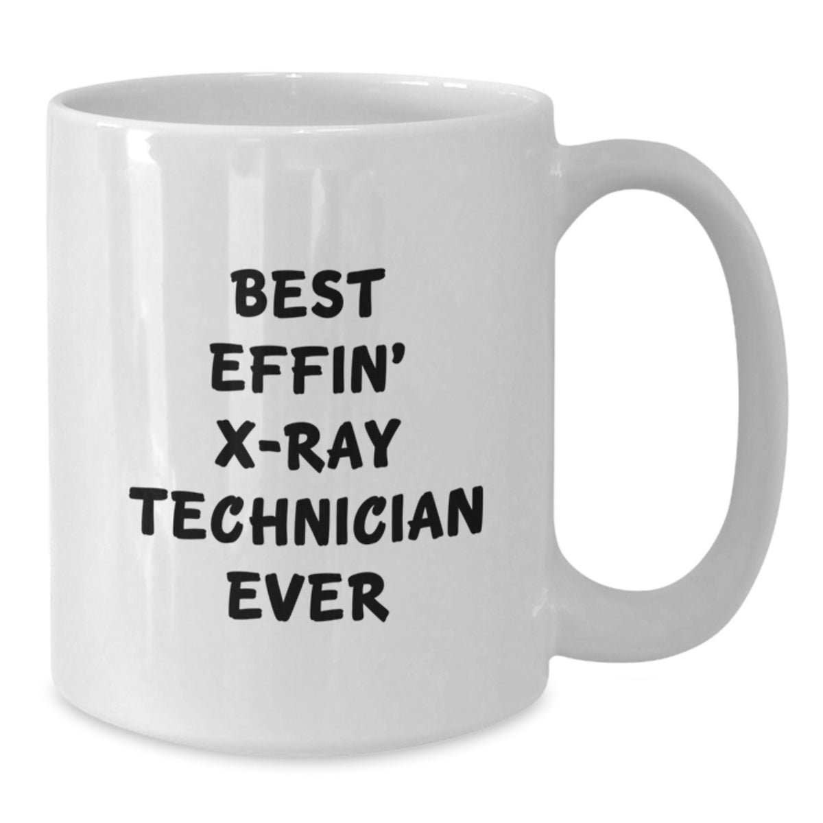 Funny X-Ray Technician White Coffee Mugs Gifts from Men to Best Effin' X-ray Technician Ever Valentine's Unique Gifts - Additional