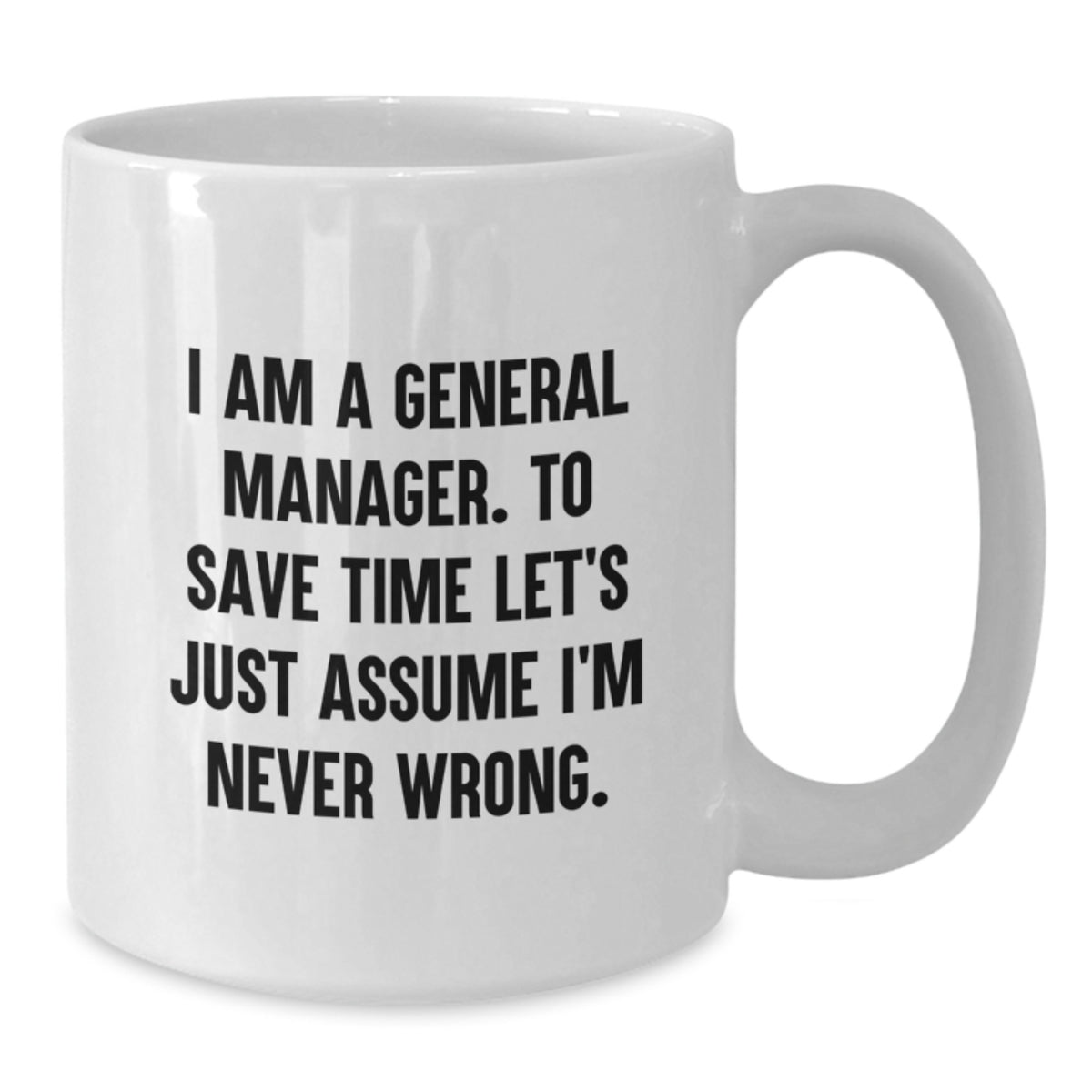 Funny Gifts for General Manager, General Manager Humor White Coffee Mug, Birthday Unique Gifts from Friends - Additional
