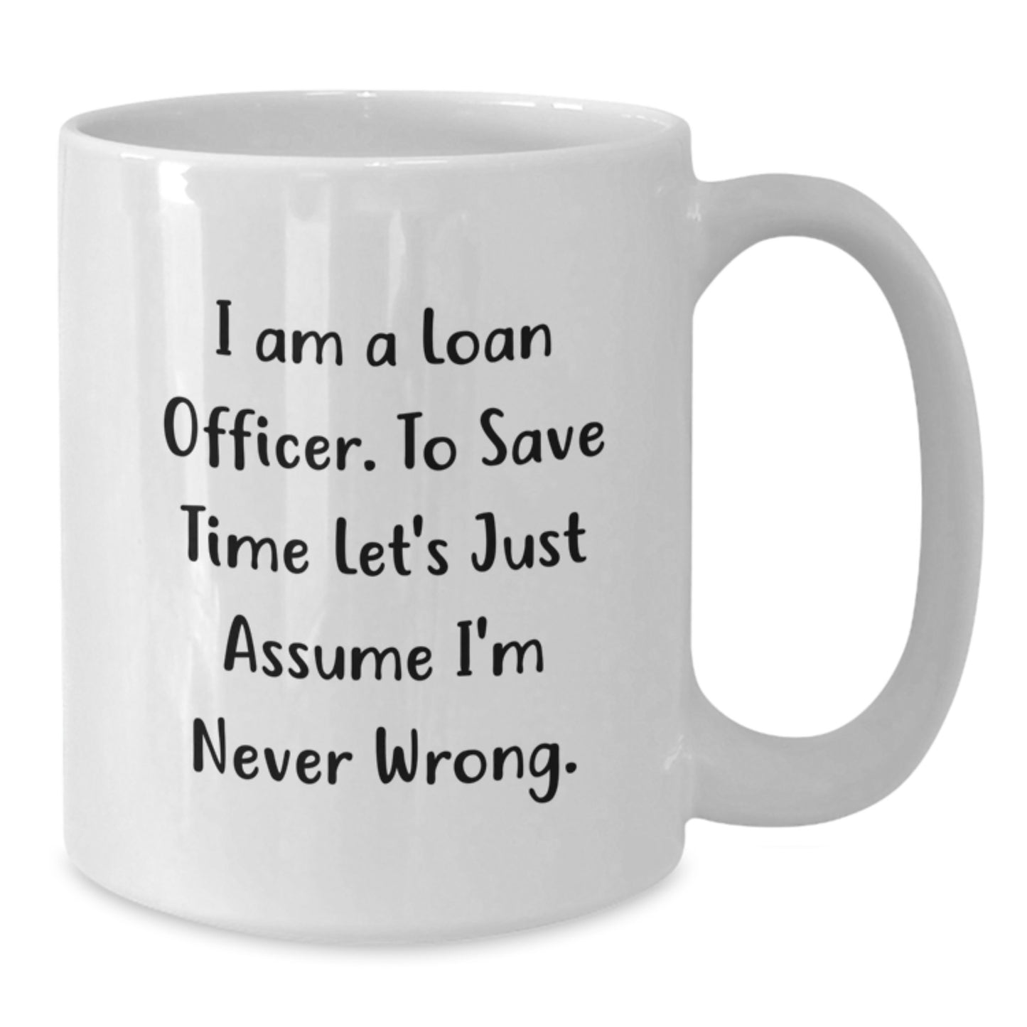 Funny Loan Officer Gifts, White Coffee Mug for Loan Officer, Birthday Unique Gifts from Friends - Additional