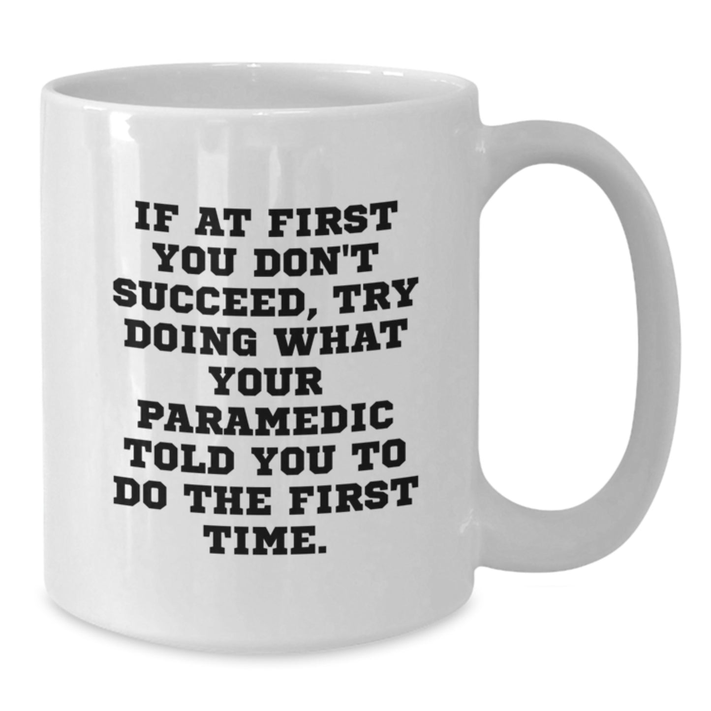 Funny Rescue Worker Gifts, Unique Rescue Worker White Coffee Mug, Graduation Unique Gifts from Friends, Perfect for Men, Women, or Family Members Who Inspire You to Try Again - 11oz or 15oz - Additional