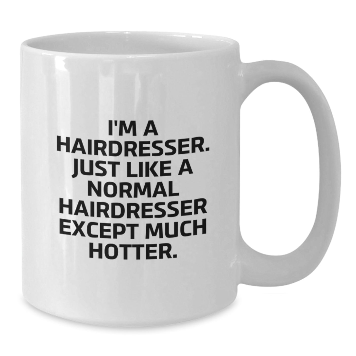 Hotter Hairdresser Novelty White Coffee Mug for Friends Birthday Gift - Additional