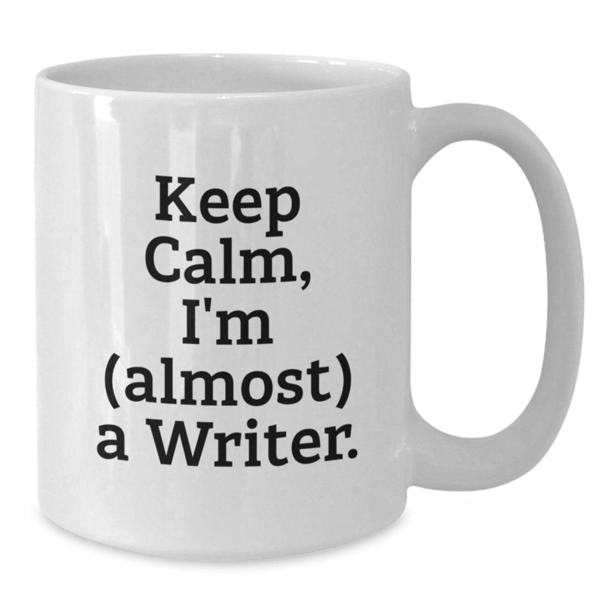 Funny Writer Gifts from Friends, Keep Calm I'm almost a Writer White Coffee Mug Birthday Unique Presents - Additional