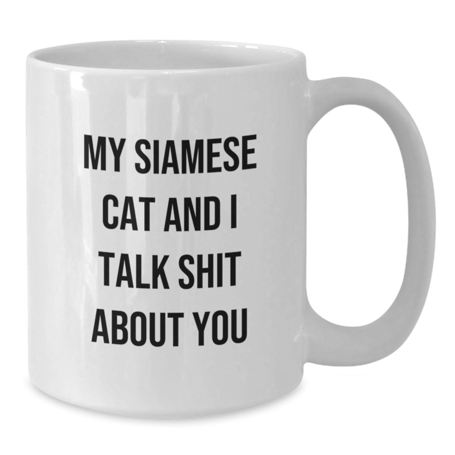 Silly Sassy Siamese Cat Novelty Mug for Friends – Birthday Gift - Additional