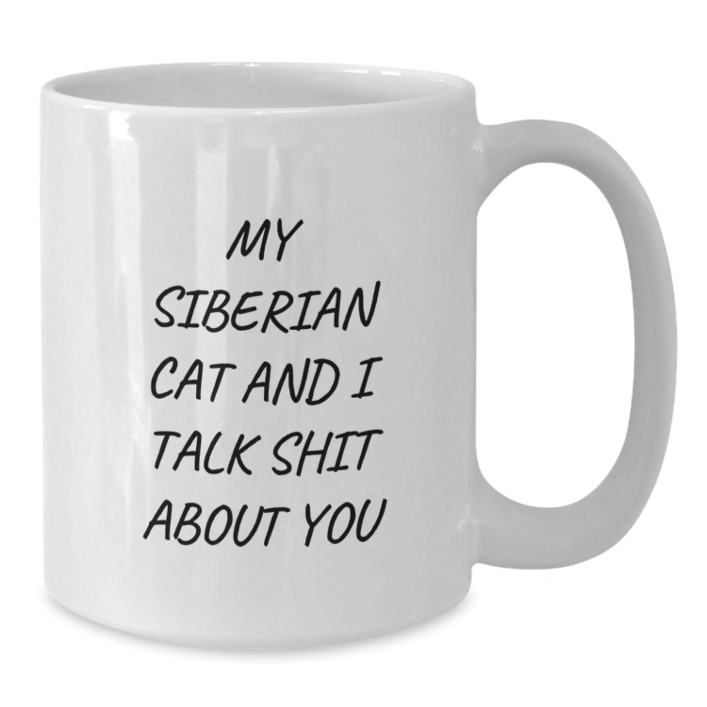 Gifts from Friends to Siberian Cat Lovers, Funny Quote White Coffee Mug for Graduation, 11oz or 15oz Ceramic Mug - Additional