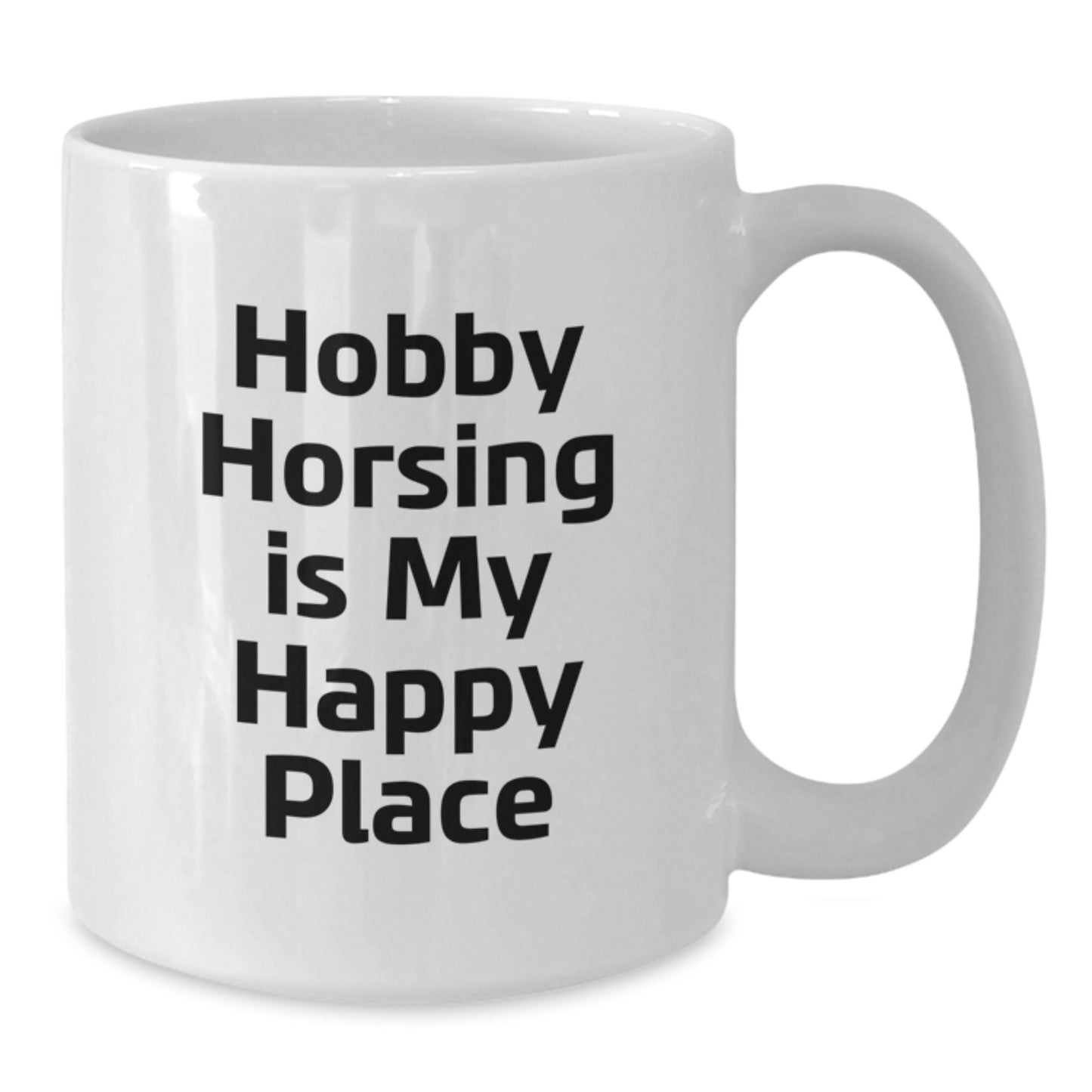 Hobby Horsing Enthusiasts Will Love This Cute White Coffee Mug - 'Hobby Horsing Is My Happy Place' Gifts for Dad from Family on Father's Day - Additional