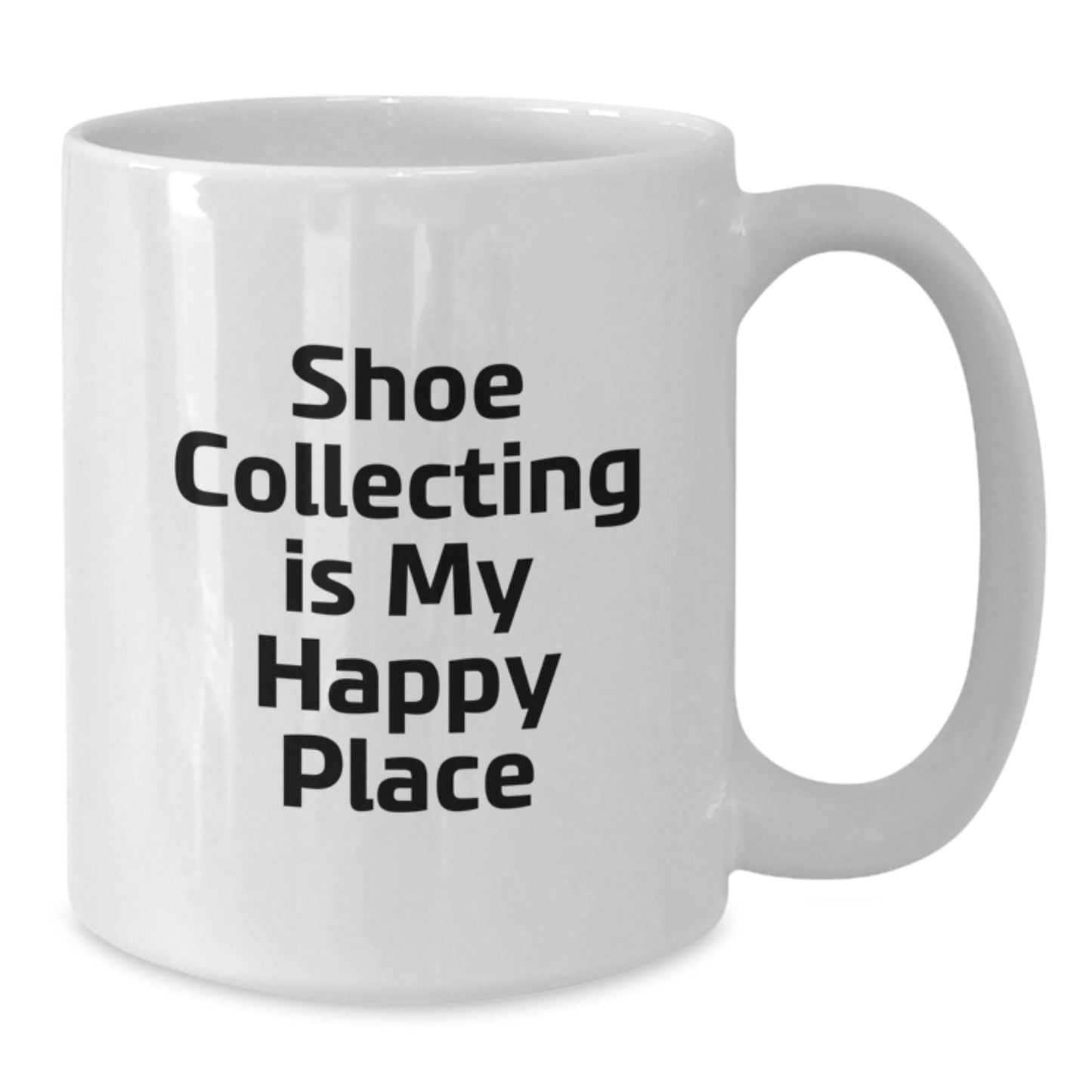 Funny Shoe Collecting Gifts for Friends Coffee Lovers from Me White Coffee Mug - Shoe Collecting Is My Happy Place - Additional