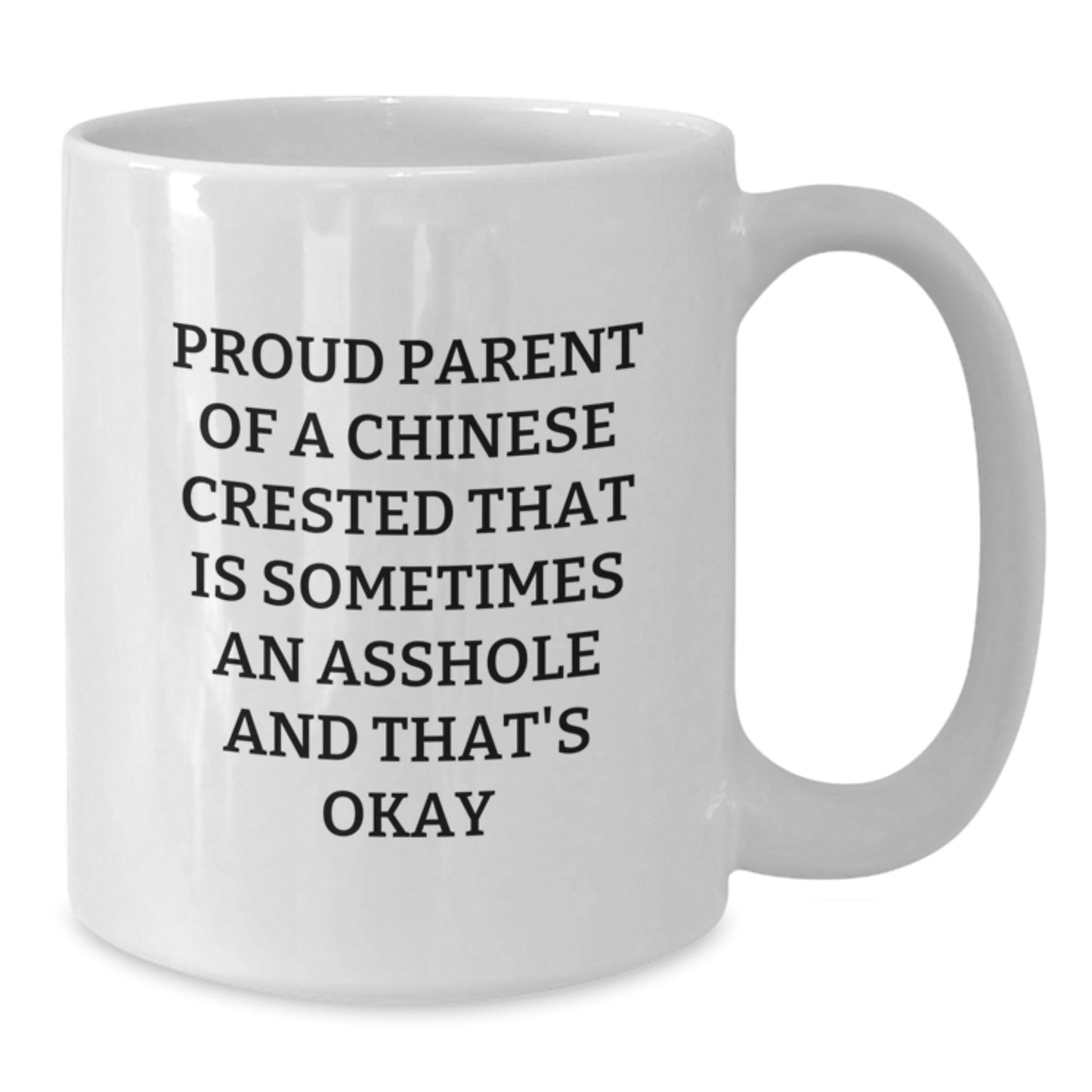 Funny Chinese Crested Dog Mom's Unique Gifts from Friends - Proud Parent Coffee Mug for White Coffee Lover - Additional