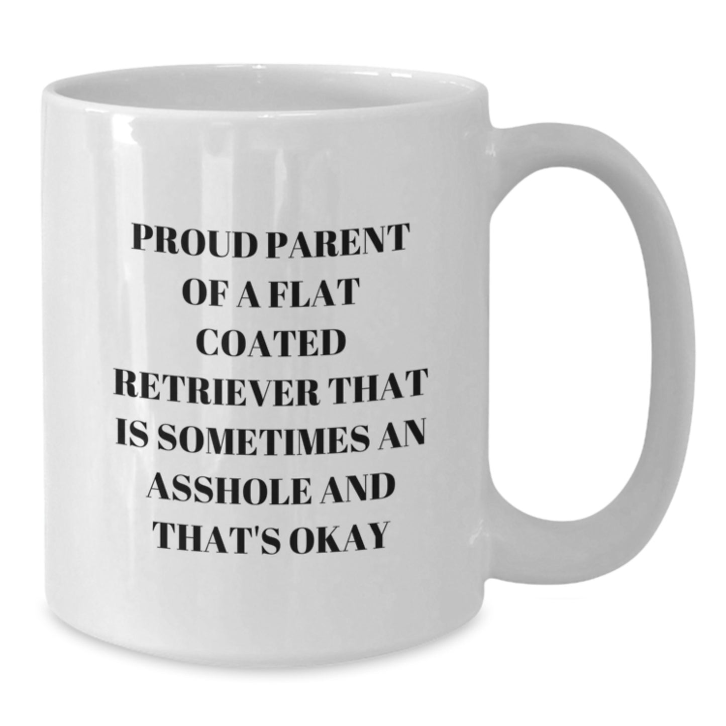 Funny Flat Coated Retriever Dog Gifts for Proud Parents, White Coffee Mugs, Unique Mother's Day Unique Gifts from Men, Women, Friends, and Family - Additional