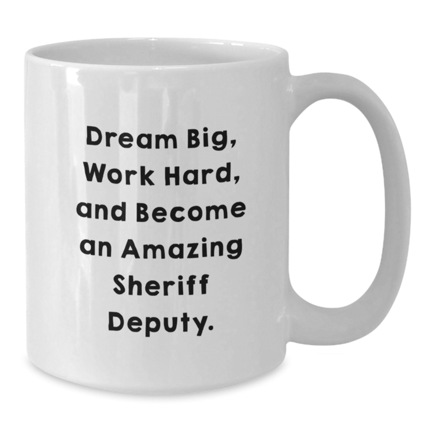 Funny Sheriff Deputy White Coffee Mug, Gifts from Friends for Sheriff Deputy Birthday Unique - Additional