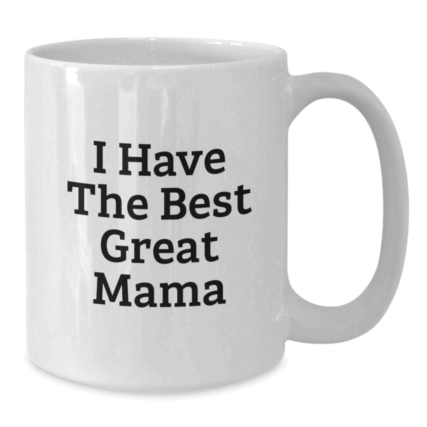 Funny Mama White Coffee Mug, I Have The Best Great Mama Quote, Gifts from Family for Mama, 11oz/15oz Ceramic, Microwave and Dishwasher Safe - Additional