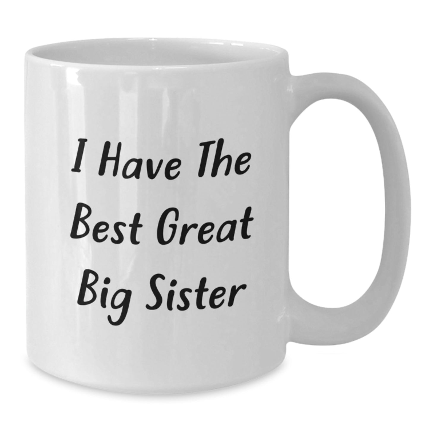 A Big Sister's Delight White Coffee Mug, Funny Quote I Have The Best Great Big Sister, Gifts from Family, Gifts for Big Sister, Graduation Unique Gifts - Additional