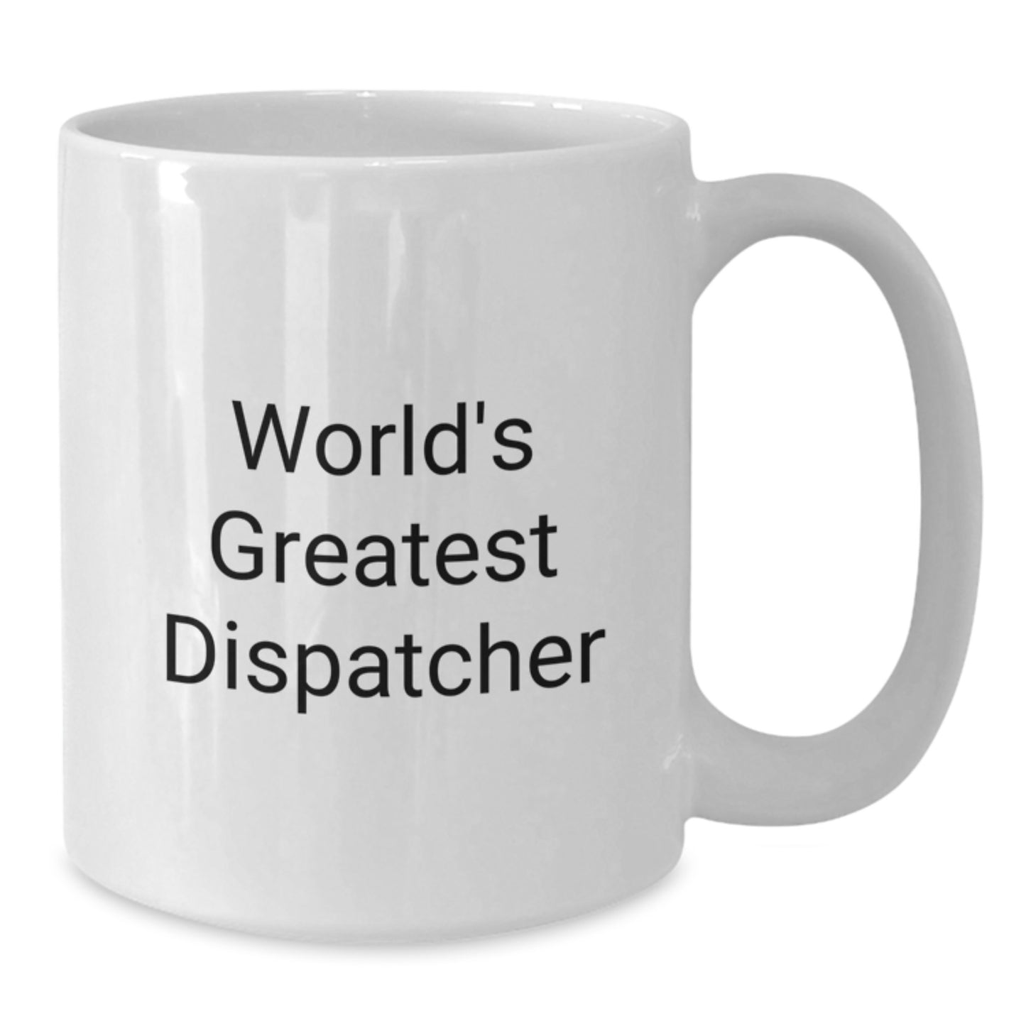 Birthday Gift World's Greatest Dispatcher Mug for Her Present - Additional