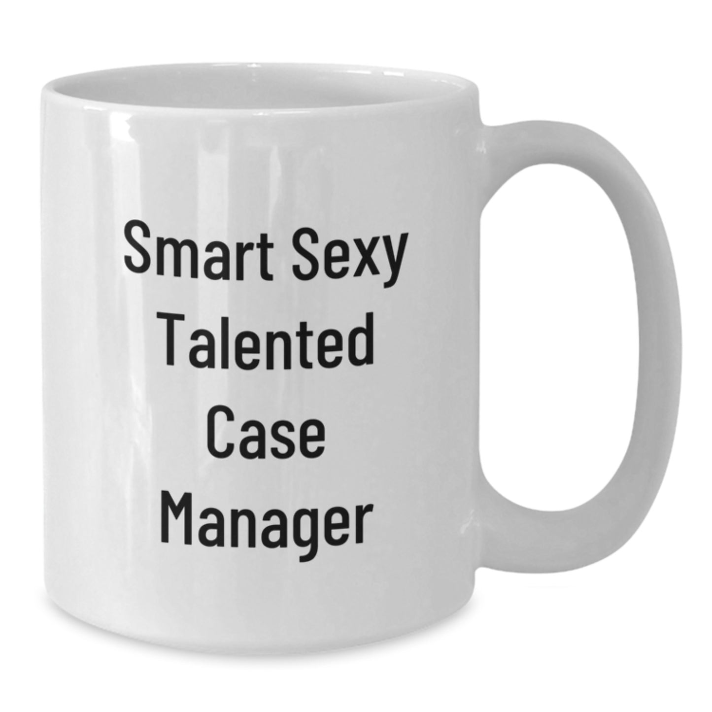 Funny Case Manager Gifts from Men, Unique Graduation Unique Gifts for Case Manager, Smart Sexy Talented Case Manager White Coffee Mug - Additional