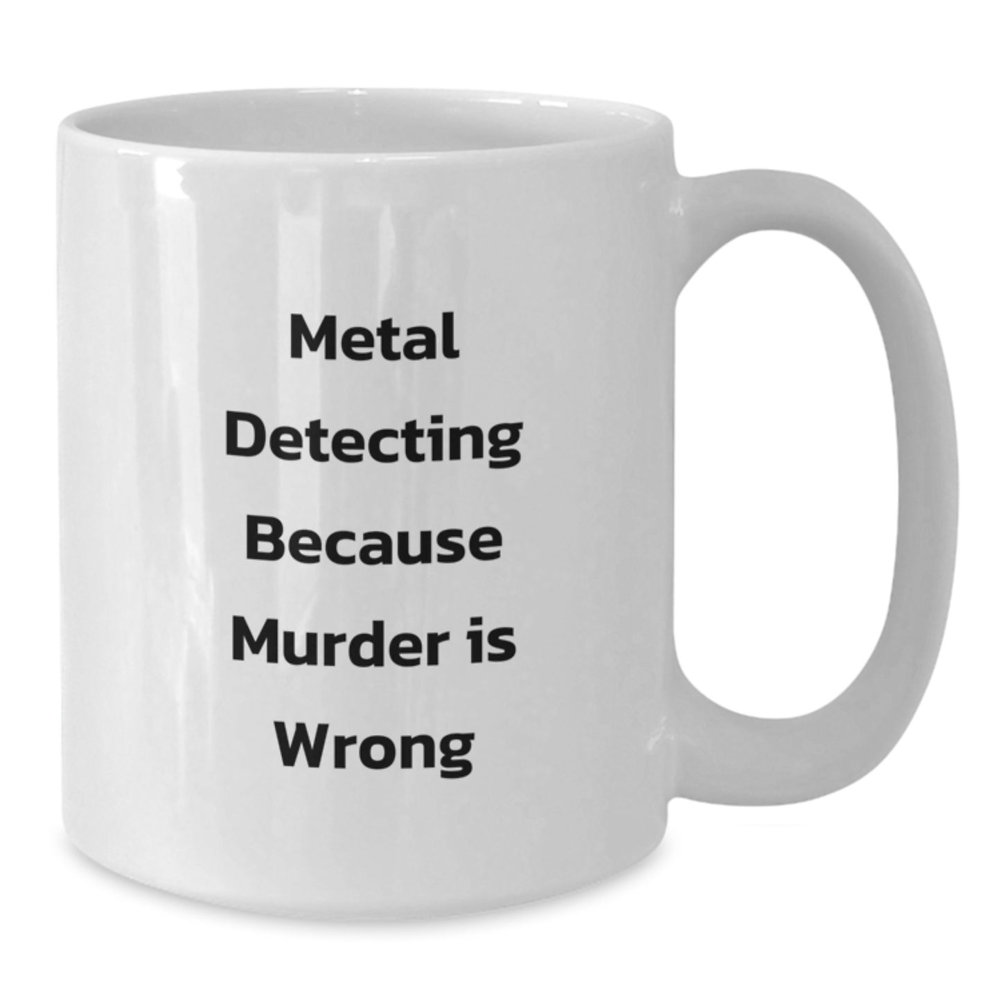 Funny Metal Detecting Gifts for Friends, Metal Detecting Enthusiast White Coffee Mug, Birthday Unique Gifts from Friends, Men, Women - Additional