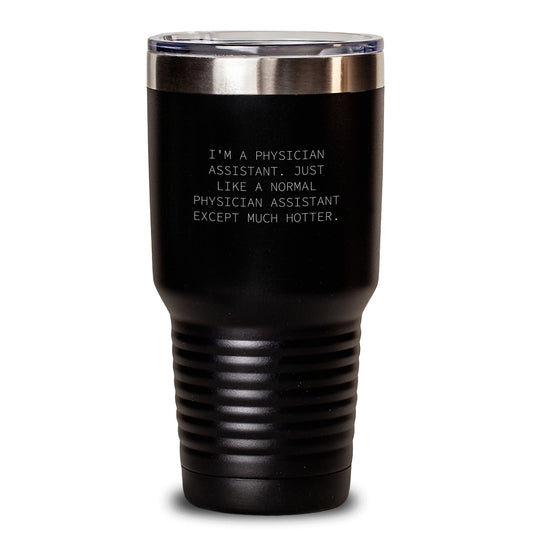 Funny Physician Assistant Gifts, 20oz/30oz Insulated Tumbler with Lid, Gifts from Friends for Physician Assistants on Mother's Day, I'm A Hotter PA - Main