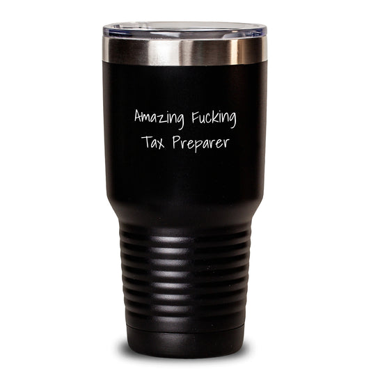 Funny Tax Preparer Gifts - Birthday Unique Tumblers for Tax Professionals from Friends and Family - Amazing F--king Tax Preparer Insulated Stainless Steel Tumbler - Main