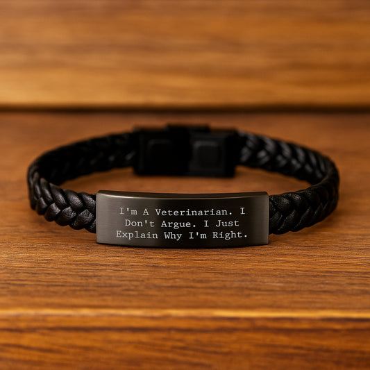 Funny Veterinarian Gifts for Men, Women, Friends, Coworkers, Family - 'I'm a Veterinarian I Don't Argue I Just Explain Why I'm Right' Interlaced Leather Bracelet - Image 2
