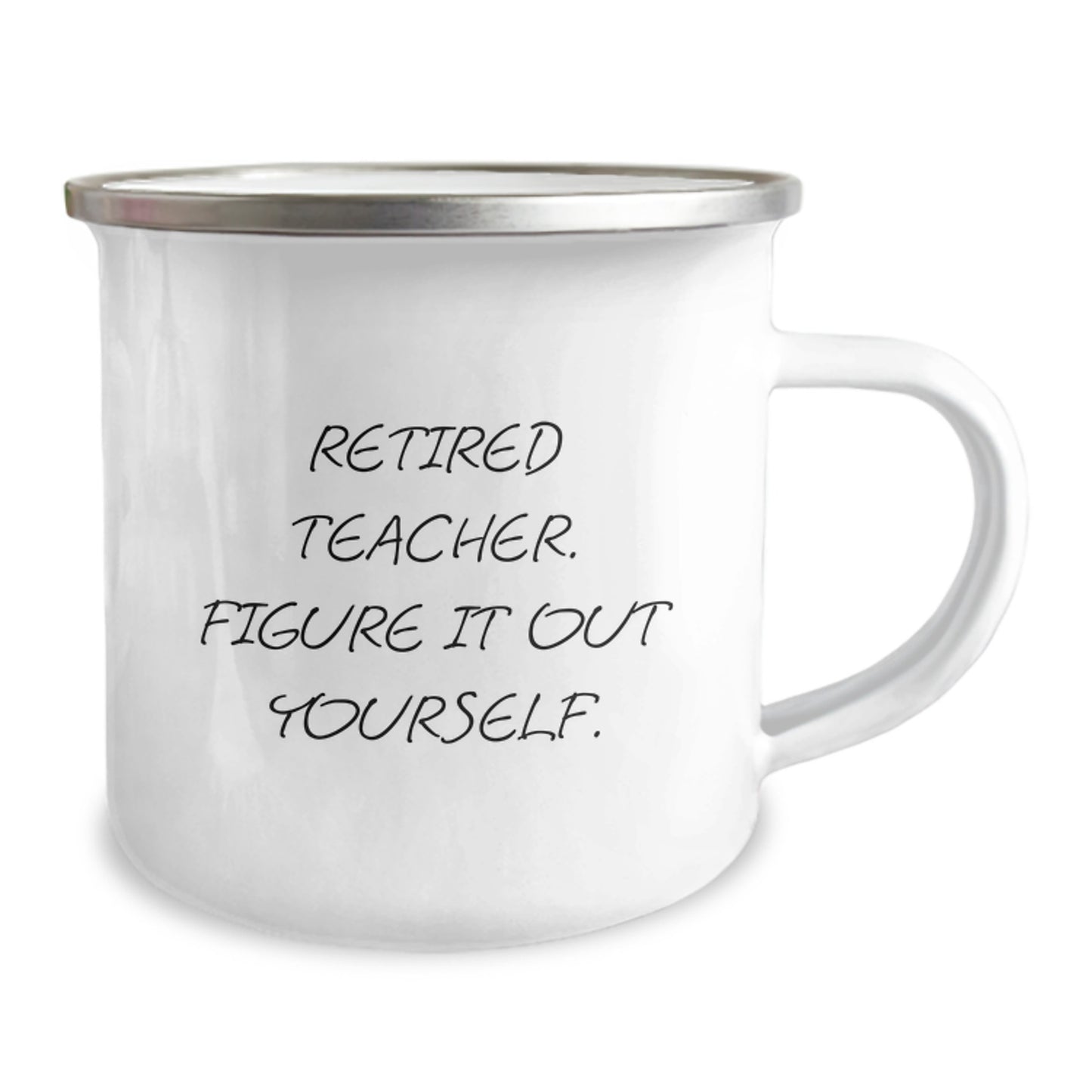 Teacher Gifts from Family - Funny Birthday Camping Mug - Retired Teacher Figure It Out Yourself Quote - Image 2