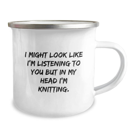 Funny Knitting Gifts for Men, Women, Friends, Family from Mom, Dad, or Grandma - 'I Might Look Like I'm Listening To You But In My Head I'm Knitting' Camping Mug, 12 oz Stainless Steel - Image 2