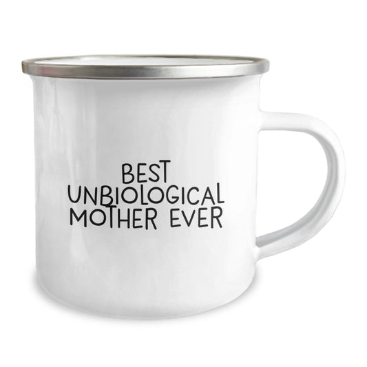 Funny Unbiological Mother Gifts, Valentine's Unique Gifts for Unbiological Mother, Best Unbiological Mother Ever Camping Mug - Image 2