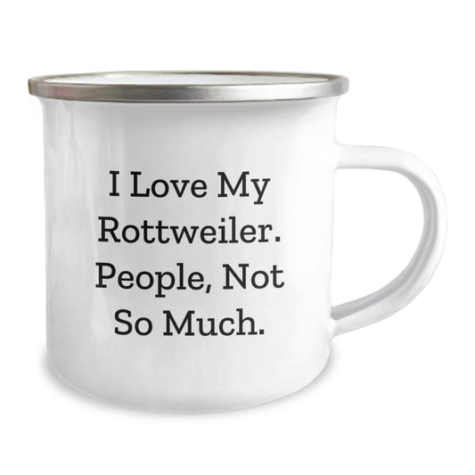 Unique Rottweiler Dog Lovers Camping Mug, Funny Quote for Rottweiler Dog Enthusiasts, Valentine's Unique Gifts from Friends - Image 2