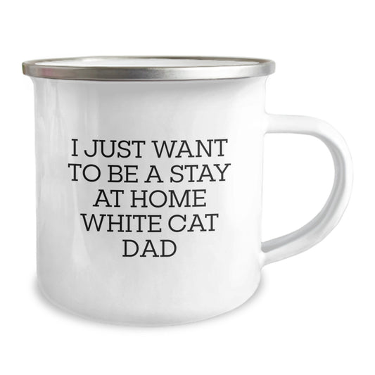 Funny White Cat Dad Gifts for Him, Unique Camping Mug from Dad to Son, I Just Want To Be A Stay At Home White Cat Dad Birthday - Image 2