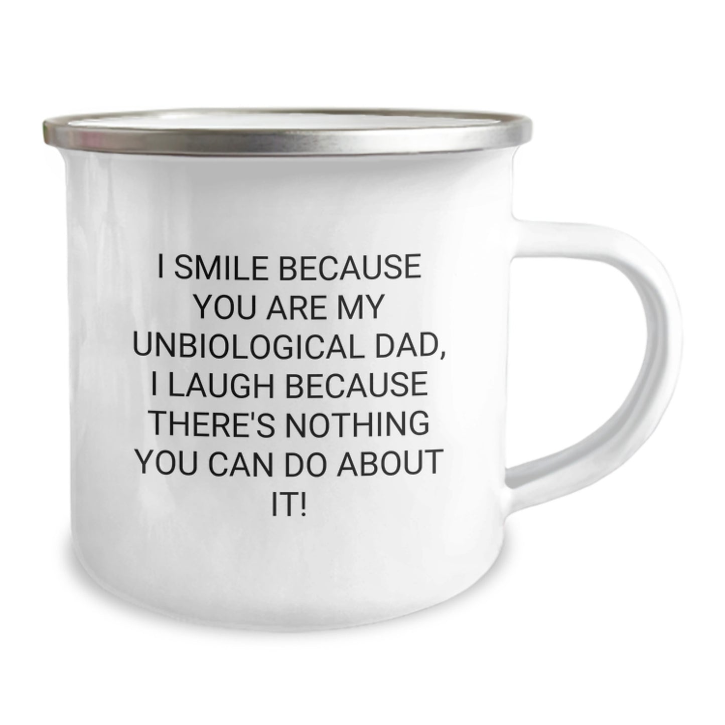 Funny Unbiological Dad Gifts from Men - Camping Mug with Inspirational Quote - I Smile Because You Are My Unbiological Dad! - Perfect Unique Graduation Gifts for Unbiological Dad or Father - Image 2
