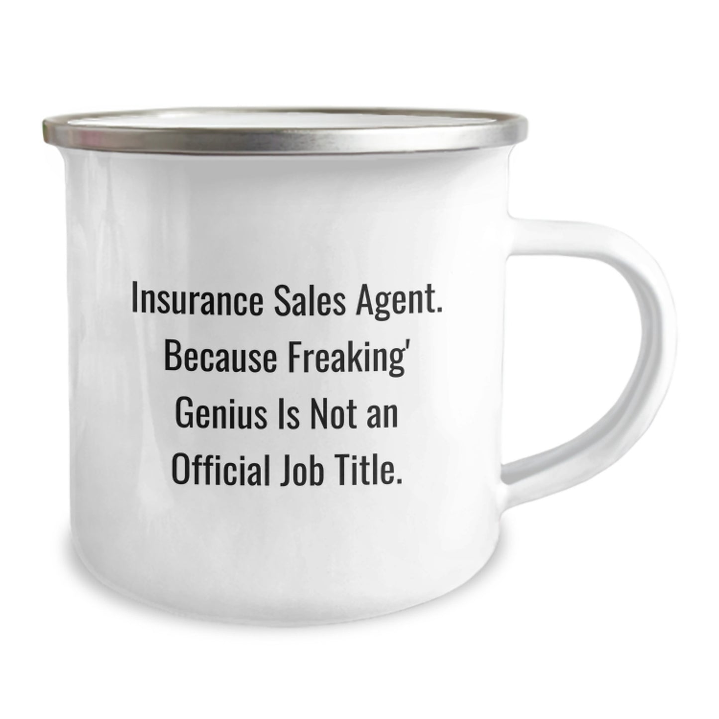 Funny Insurance Sales Agent Gifts from Friends to Insurance Sales Agent Graduation Unique Mugs - 'Insurance Sales Agent. Because Freaking' genius Is Not An Official Job Title.' Camping Mug - Image 2