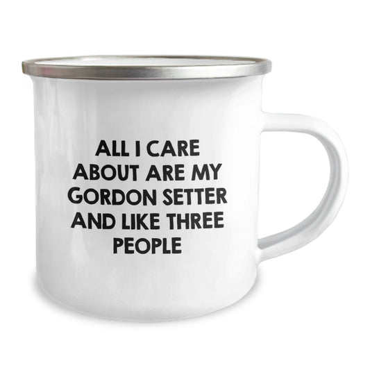 Funny Gordon Setter Dog Lover Gifts from Friends and Family for Birthday Unique Presents, 'All I Care About Are My Gordon Setter And Like Three People' Engraved Camping Mug for Men, Women - Image 2