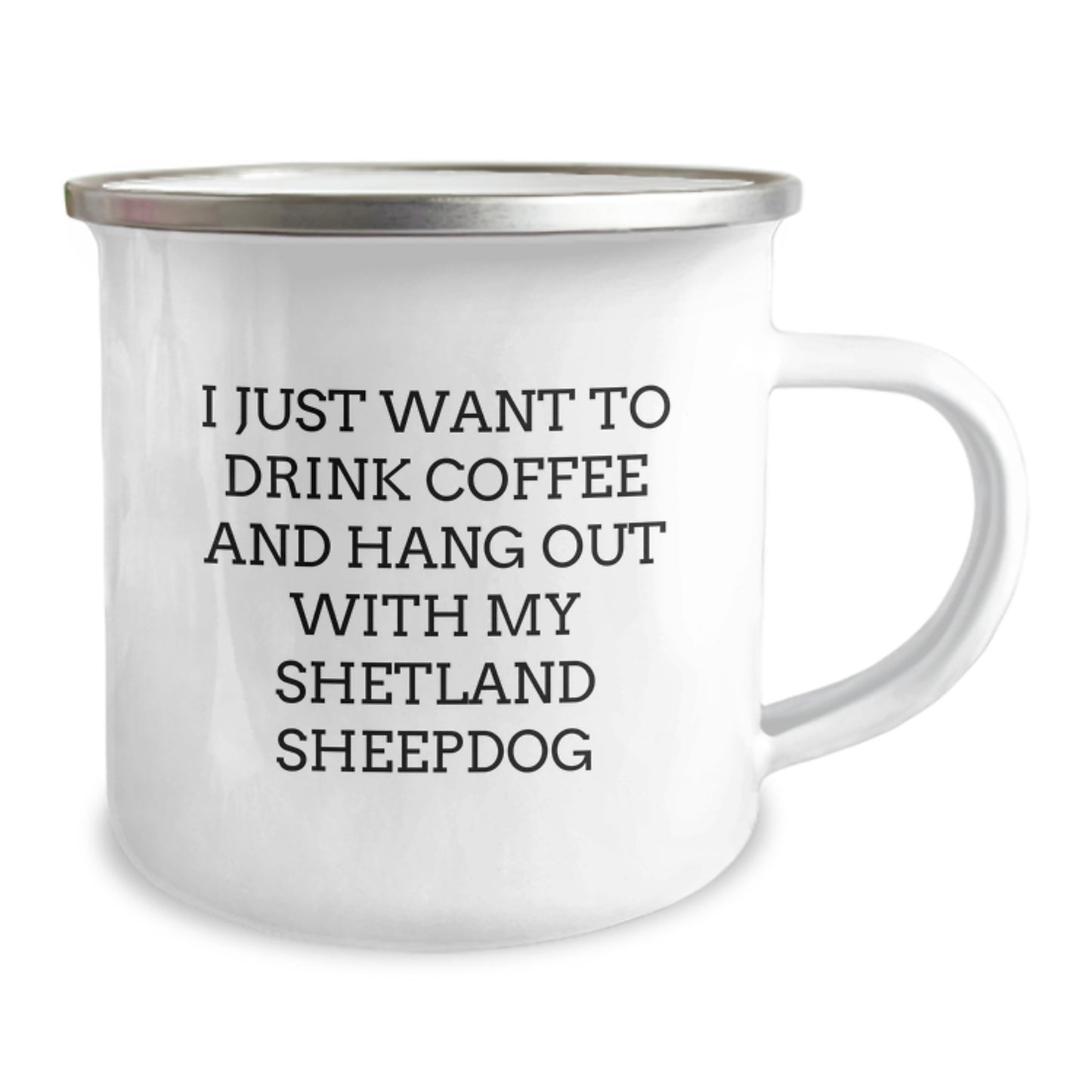 Funny Shetland Sheepdog Gifts for Men, Women, Family - Valentine's Unique Coffee Mug for Shetland Sheepdog Lovers - I Just Want To Drink Coffee And Hang Out With My Shetland Sheepdog - Image 2