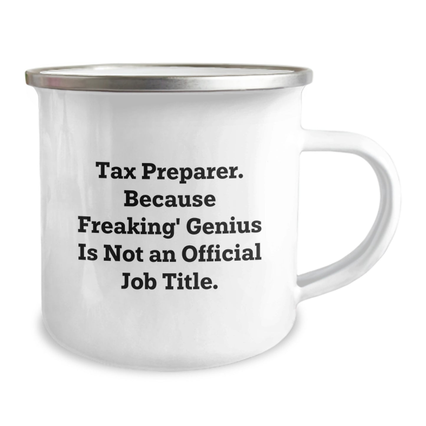 Funny Tax Preparer Gifts from Friends for Graduation Unique Camping Mugs, 'Tax Preparer. Because Freaking' genius Is Not An Official Job Title.' - Image 2
