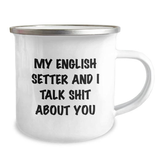 English Setter Dog Gifts for Men - Funny English Setter Mug, 'My English Setter And I Talk Shit About You' Quote, Perfect Graduation Unique Gifts from Friends Family - Image 2