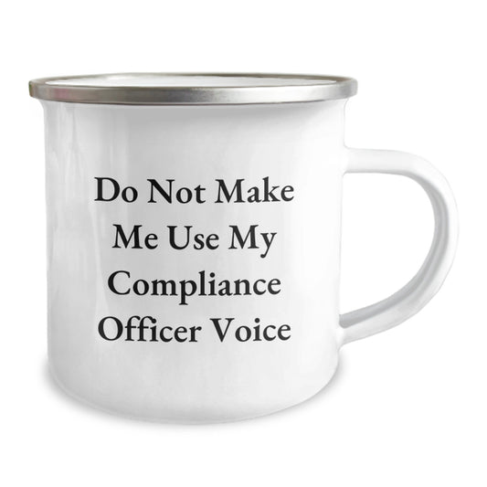 Funny Compliance Officer Gifts for Men - Do Not Make Me Use My, Camping Mug, Graduation Unique - Image 2