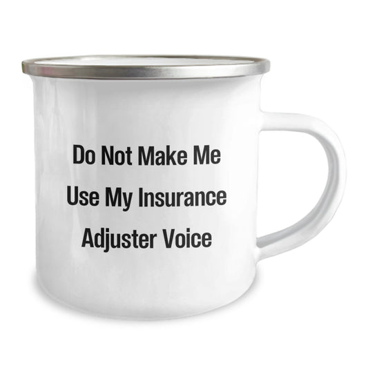 Funny Insurance Adjuster Gifts from Family - Do Not Make Me Use My Insurance Adjuster Voice Graduation Camping Mug for Men Insurance Adjuster Friends - Image 2
