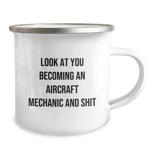 Funny Aircraft Mechanic Gifts for Graduation - Look At You Becoming An 'Aircraft Mechanic And Shit' Camping Mug, Unique Men's or Women's Birthday, Christmas Unique Gift - Image 2