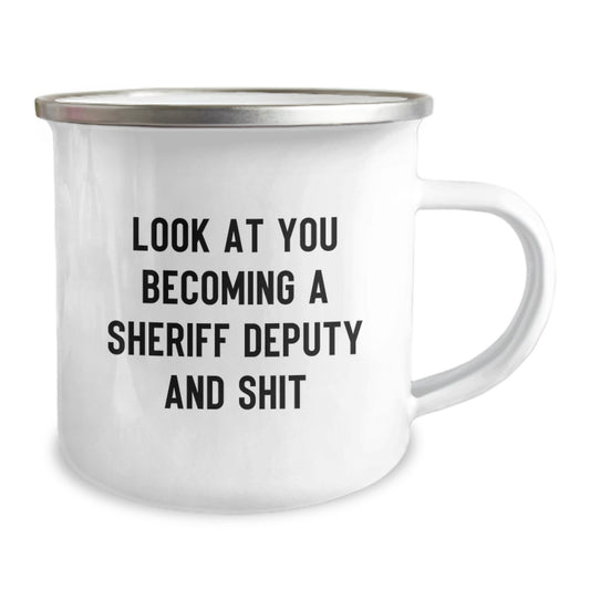 Sheriff Deputy Camping Mug Funny Gifts from Men to Sheriff Deputy on Mother's Day - 'Look At You Becoming A Sheriff Deputy And Shit' - Image 2