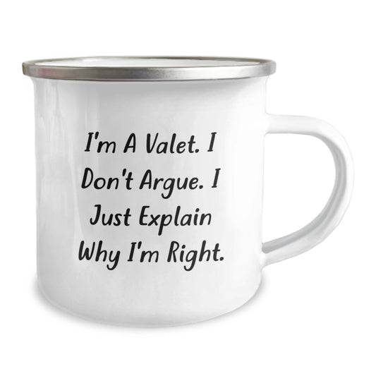 Funny Valet Gifts from Men for Valet Birthday Unique Gifts with Quote I'm A Valet. I Don't Argue. I Just Explain Why I'm Right. Camping Mug - Image 2