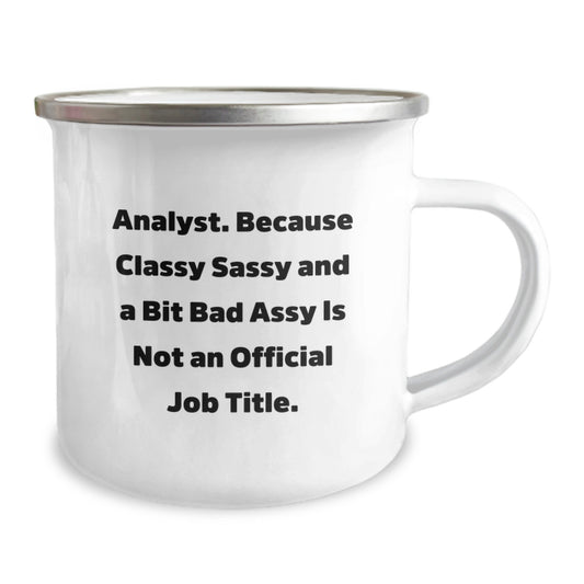 Funny Analyst Gifts from Friends, Birthday Unique Gifts for Analyst Men, Camping Mug with 'Analyst. Because Classy Sassy And A Bit Fearlessy Is Not An Official Job Title.' Quote - Image 2