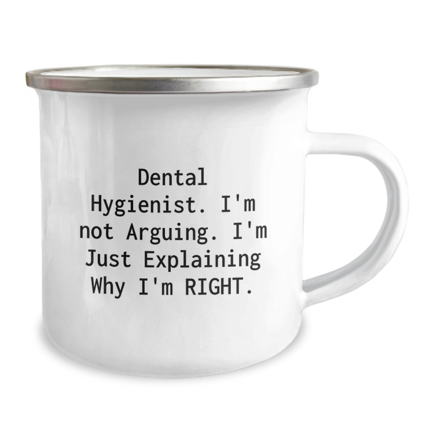 Funny Dental Hygienist Gifts for Her from Family - Explaining Why I'm Right Camping Mug - Image 2