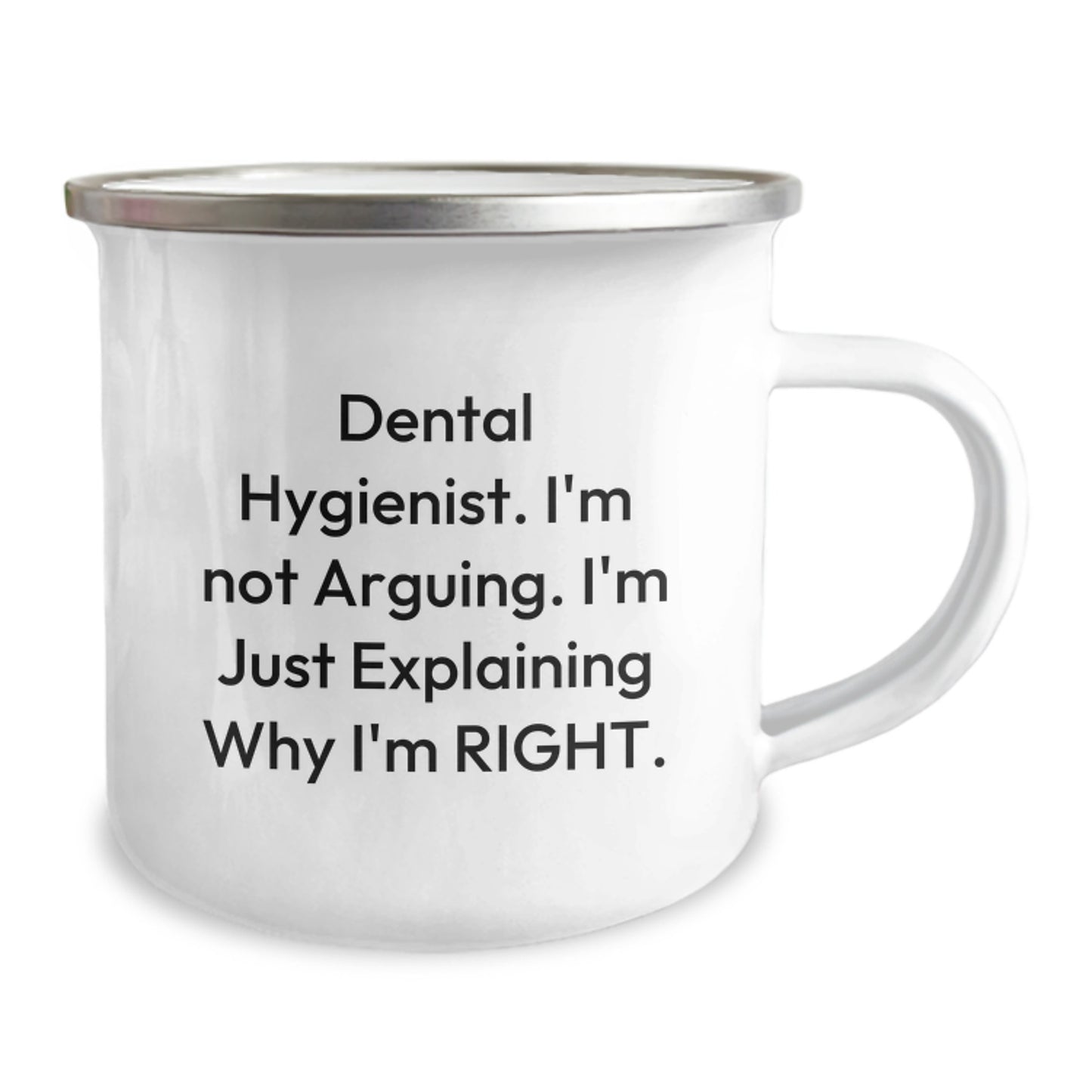 Funny Gifts from Friends for Dental Hygienist Graduation Unique Celebration Camping Mug, Dental Hygienist I'm Not Arguing I'm Just Explaining Why I'm Right, Funny Dental Hygienist Mugs - Image 2